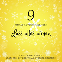 Fitmas #9 - Lass alles atmen